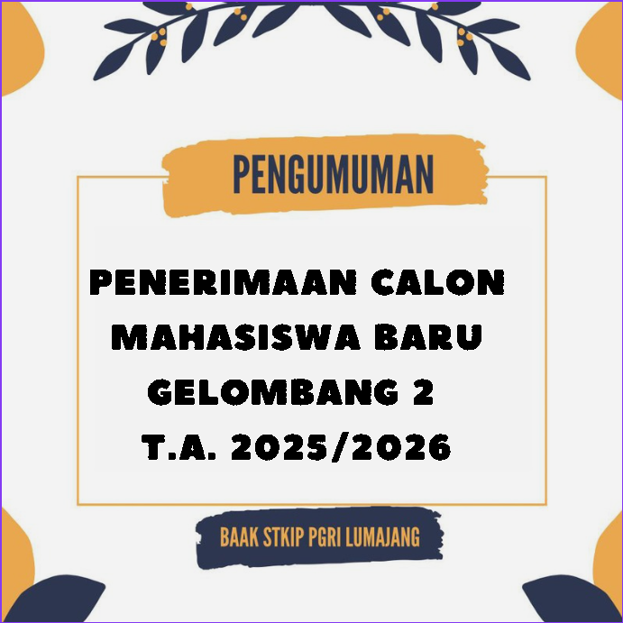 PENGUMUMAN HASIL SELEKSI CALON MAHASISWA BARU STKIP PGRI LUMAJANG GELOMBANG 2 T.A. 2025/2026