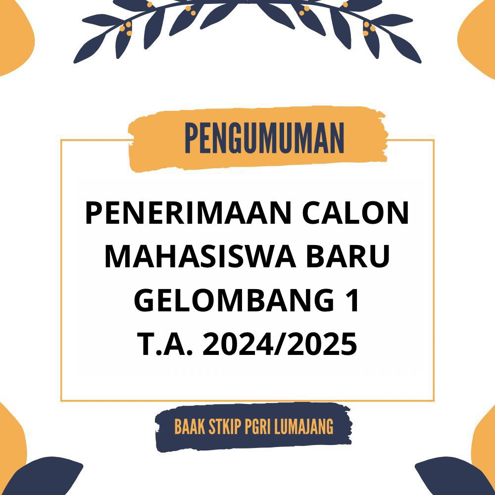 PENGUMUMAN HASIL SELEKSI CALON MAHASISWA BARU STKIP PGRI LUMAJANG GELOMBANG 1 T.A. 2024/2025